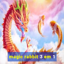 magic rabbit 3 em 1